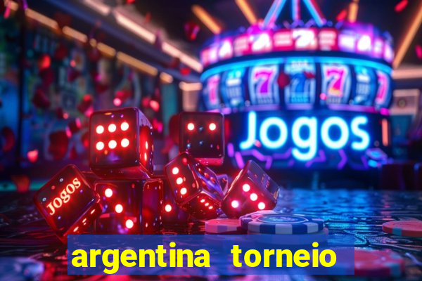 argentina torneio betano tabela